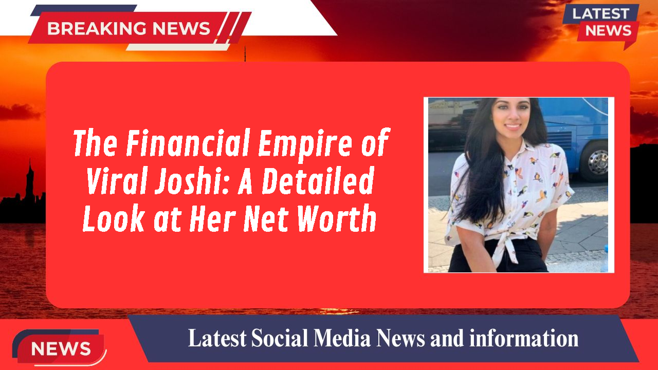 Viral Joshi networth