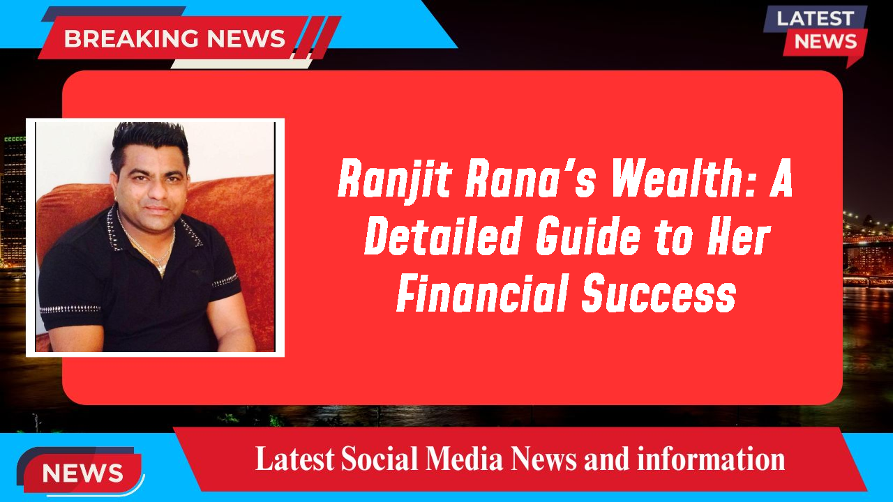 Ranjit Rana networth