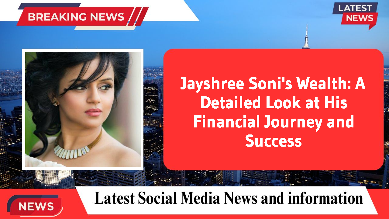 Jayshree Soni networth