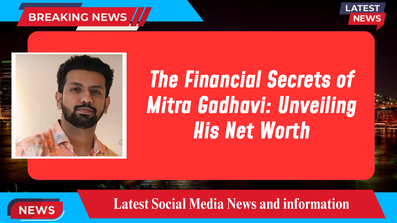 Mitra Gadhavi networth