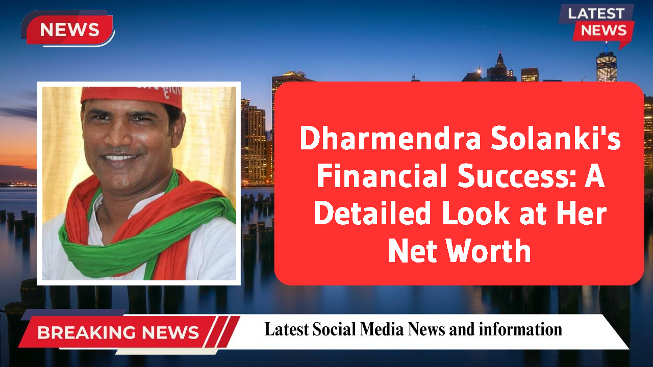 Dharmendra Solanki networth