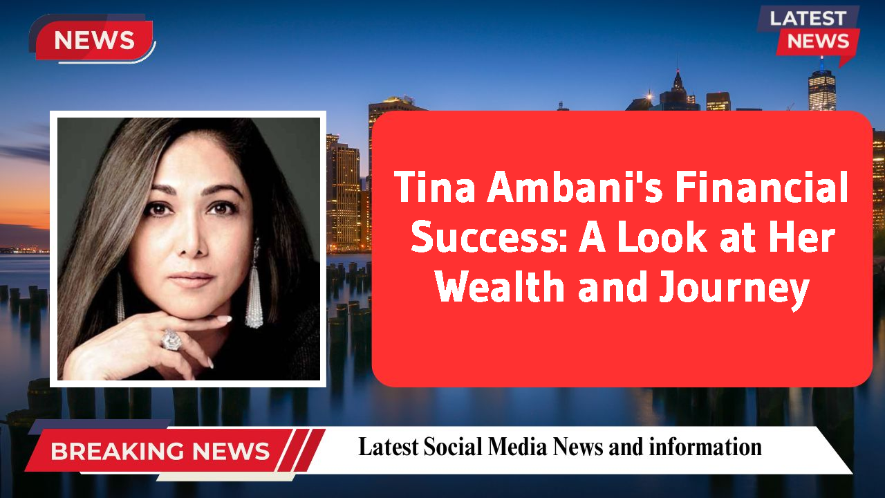 Tina Ambani networth