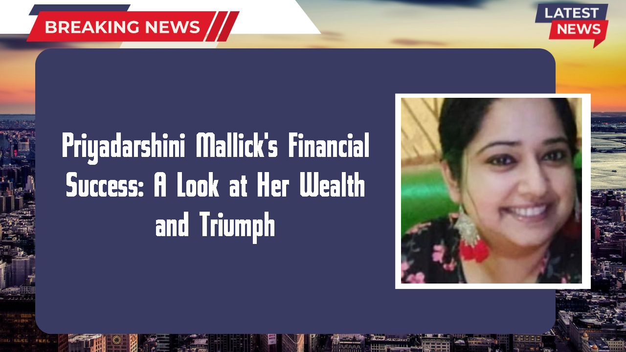 Priyadarshini Mallick networth