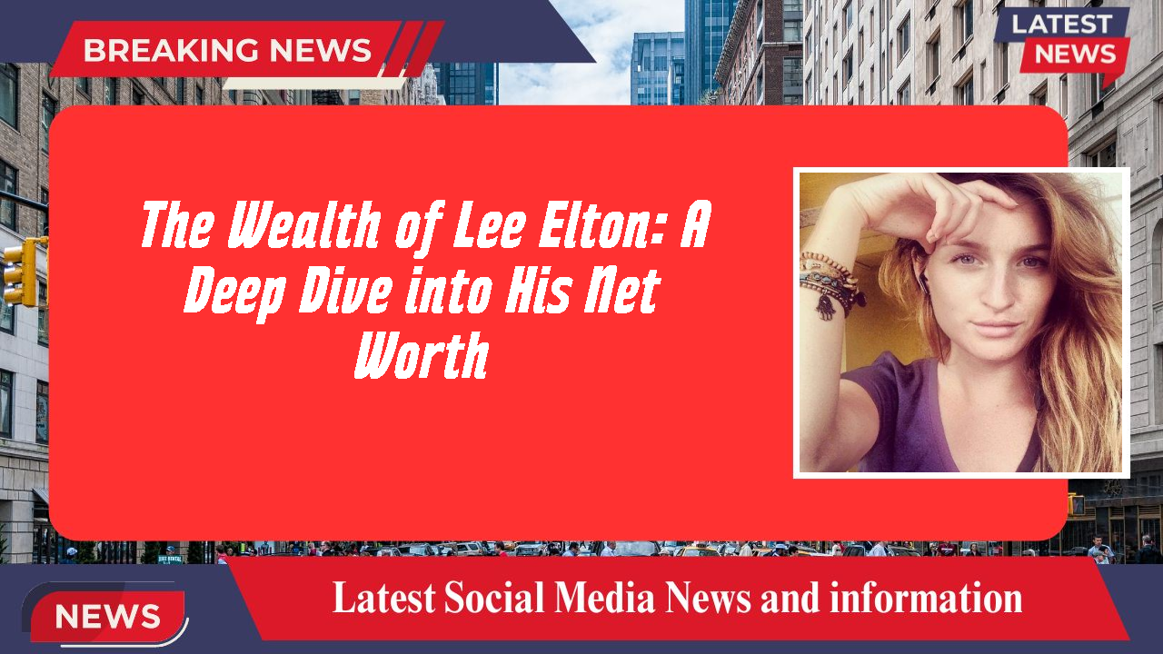 Lee Elton networth