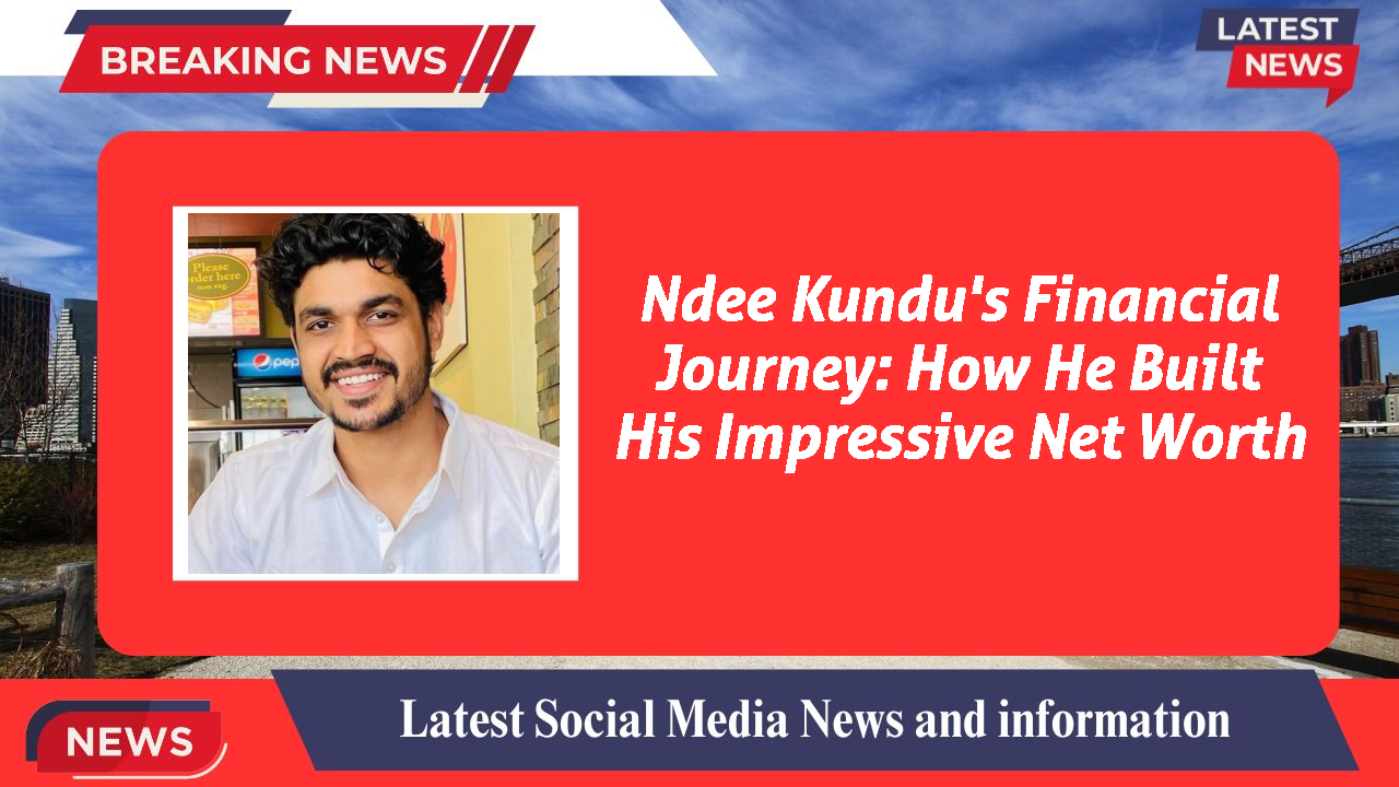Ndee Kundu networth