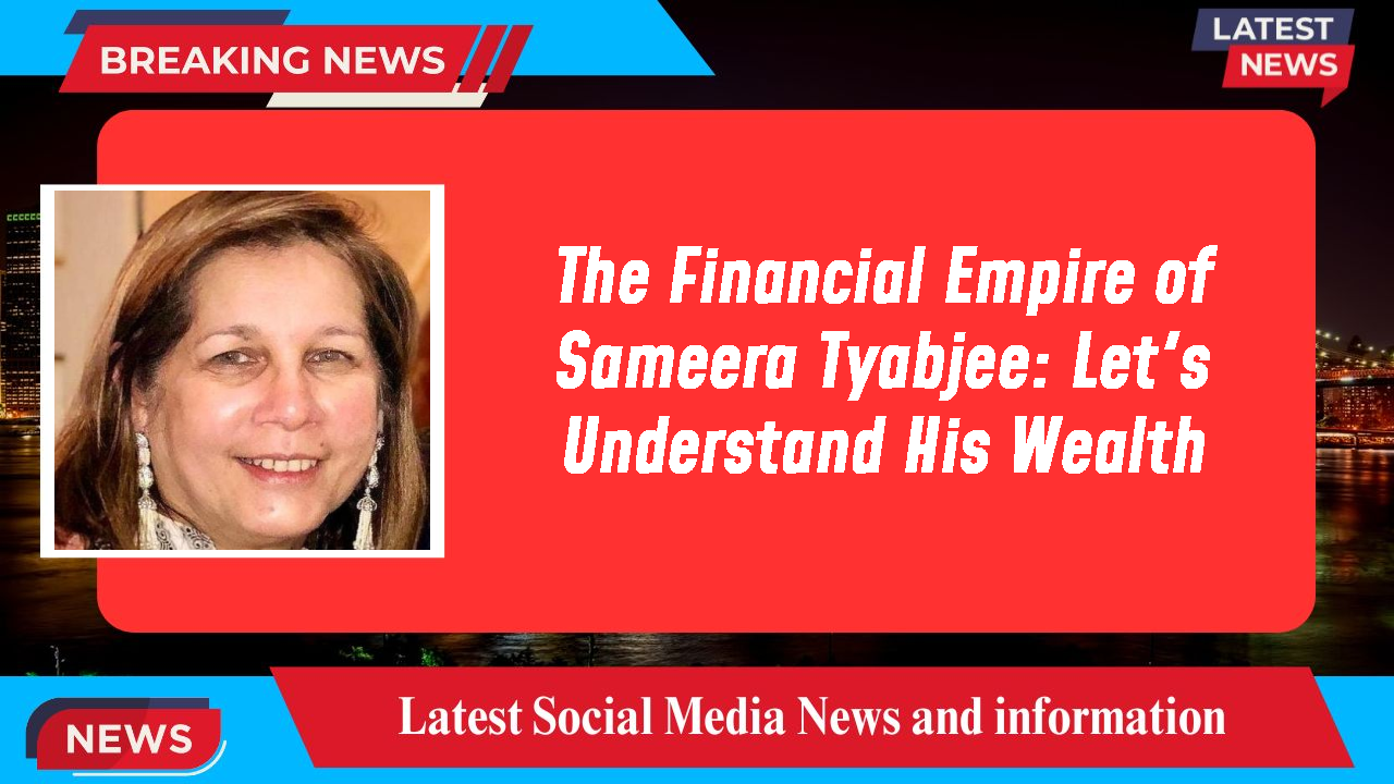 Sameera Tyabjee networth