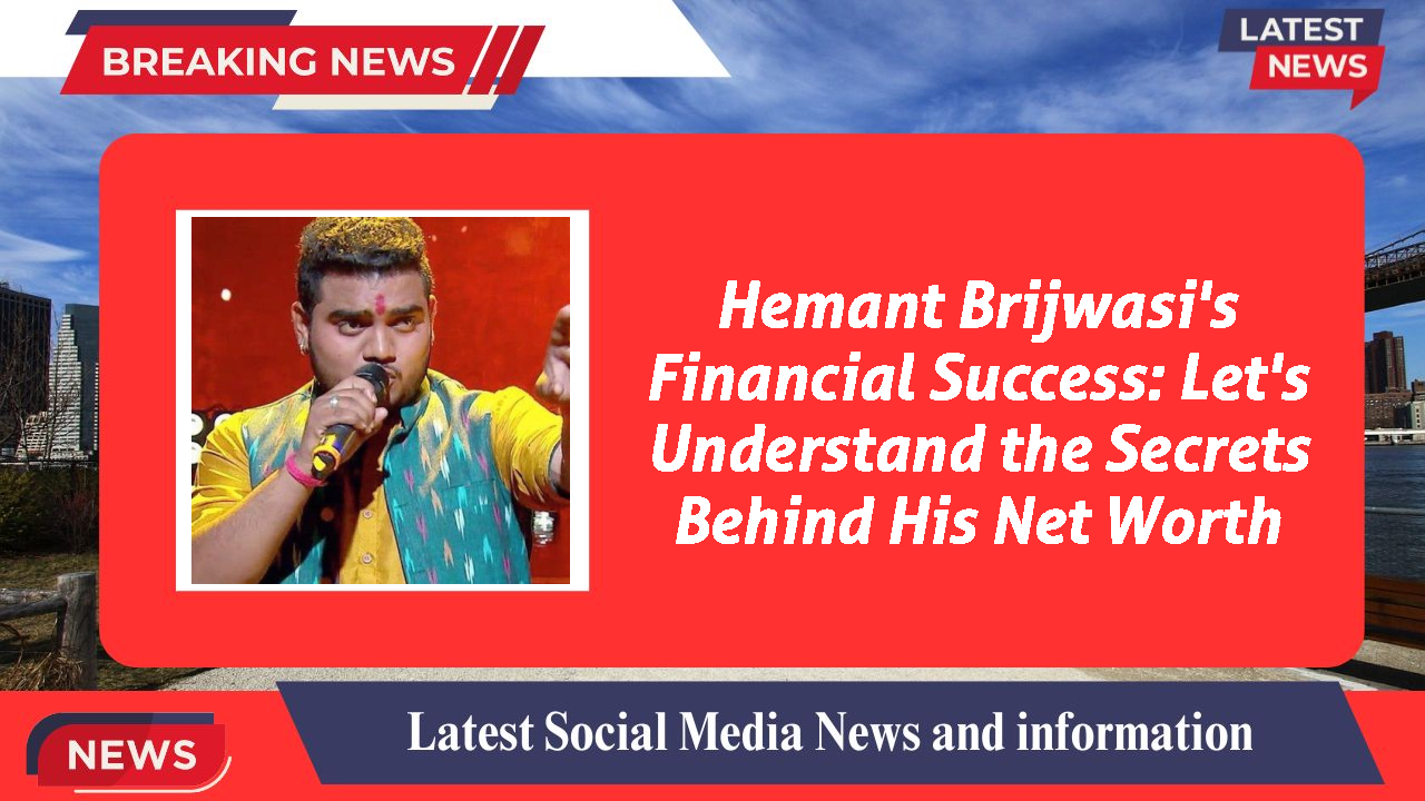 Hemant Brijwasi networth