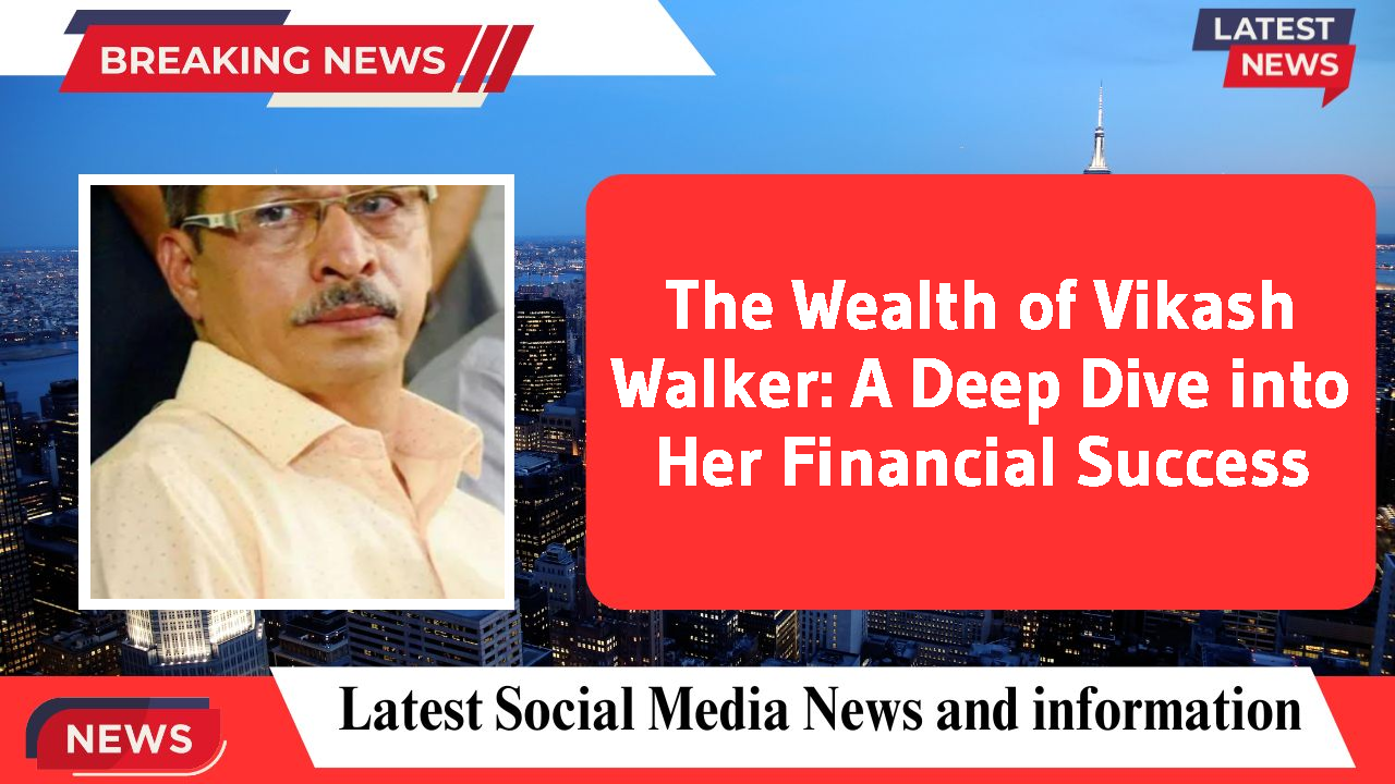 Vikash Walker networth