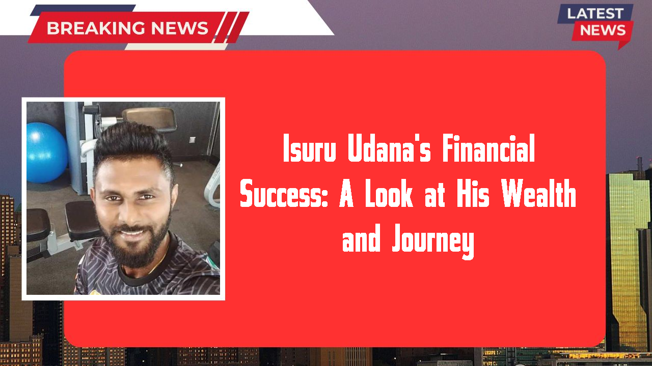 Isuru Udana networth
