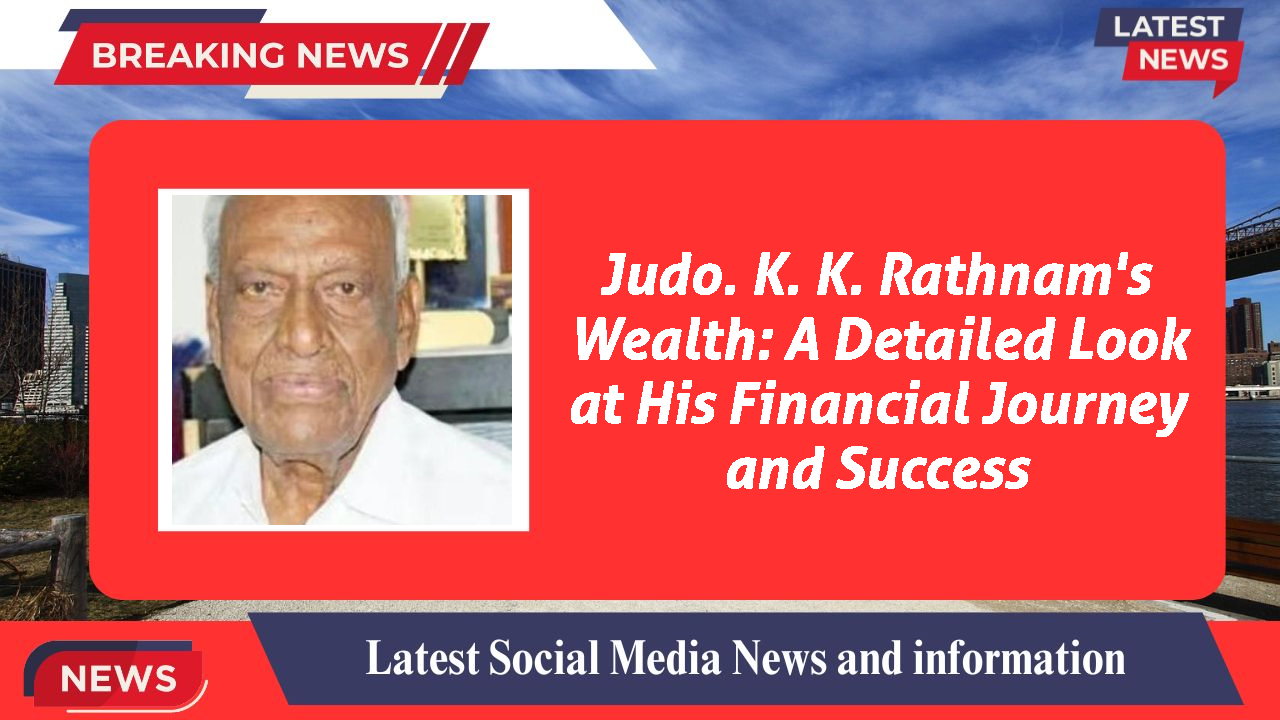 Judo. K. K. Rathnam networth