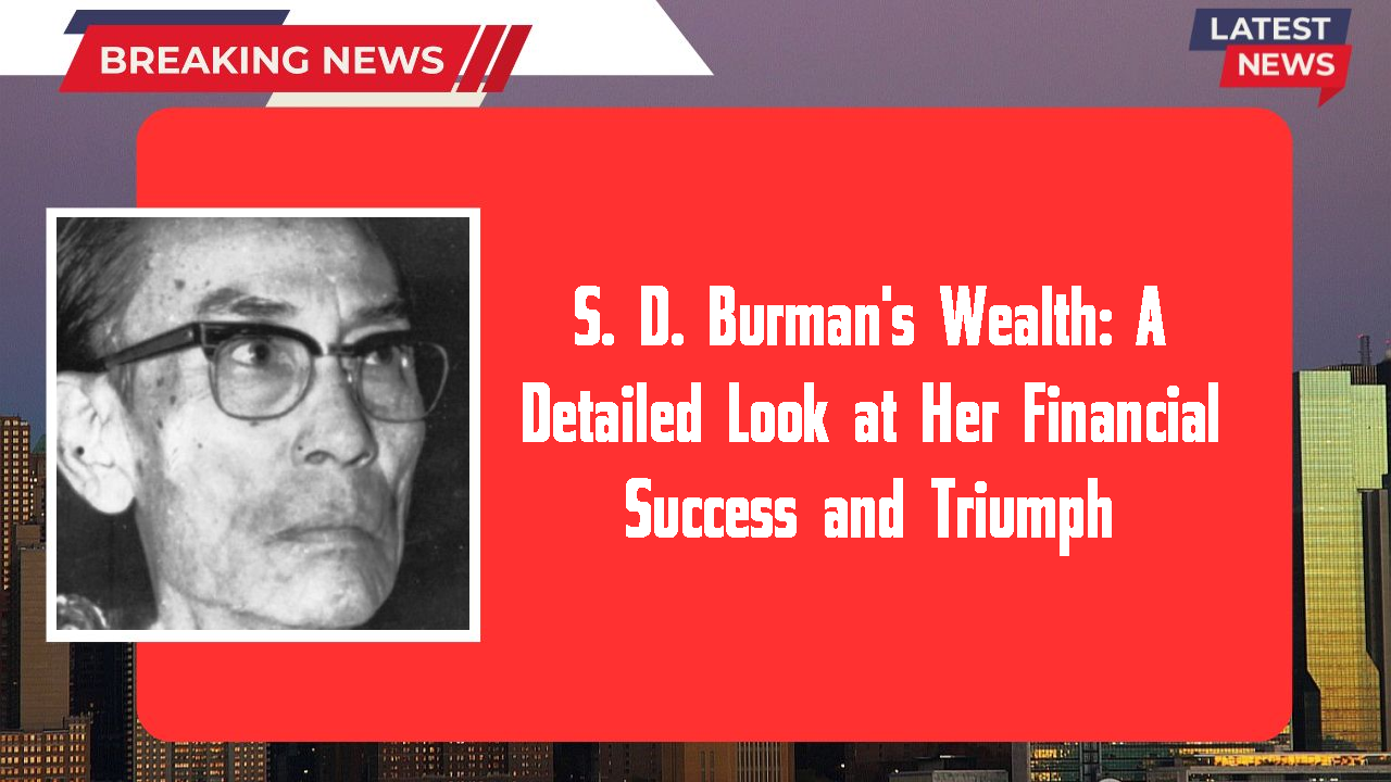 S. D. Burman networth