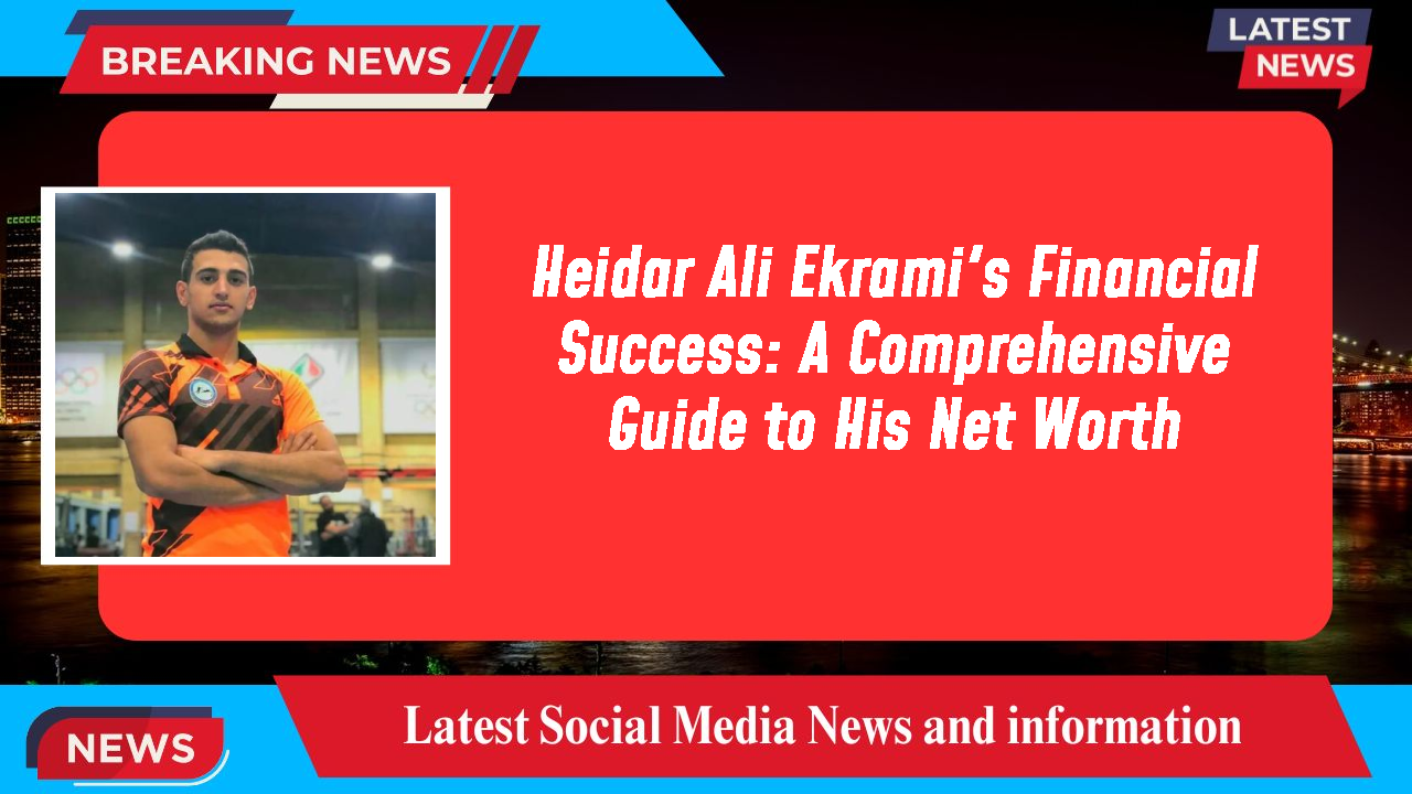 Heidar Ali Ekrami networth