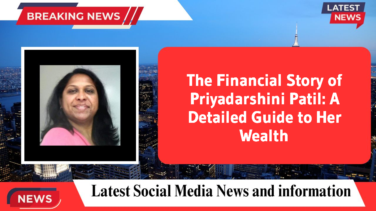 Priyadarshini Patil networth