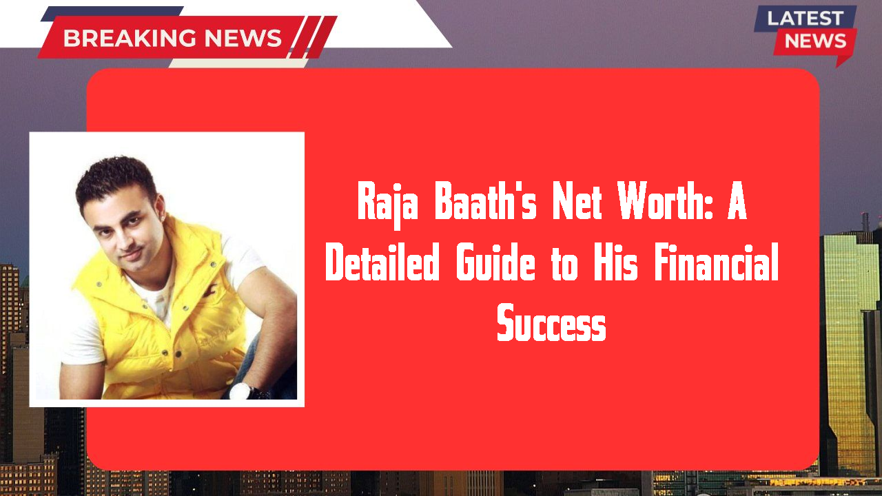 Raja Baath networth
