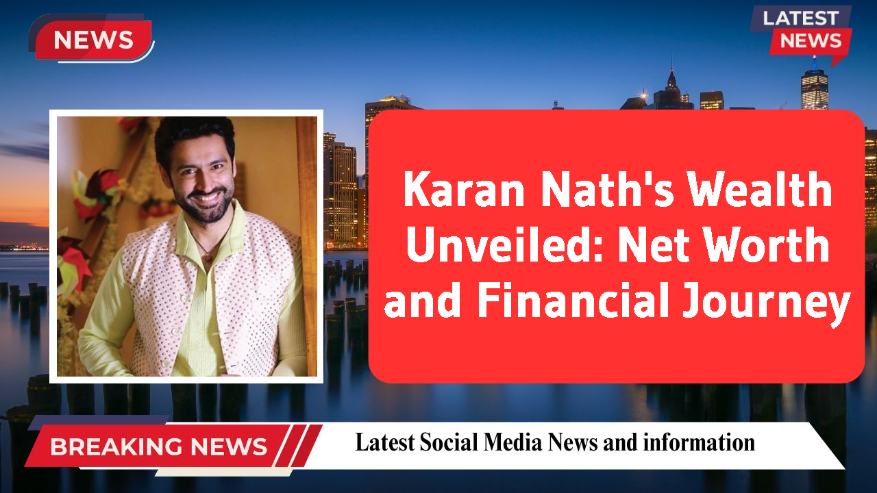 Karan Nath networth