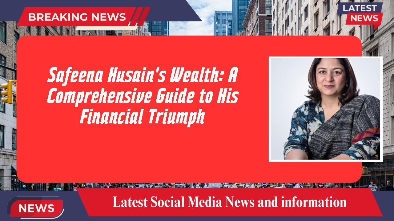 Safeena Husain networth