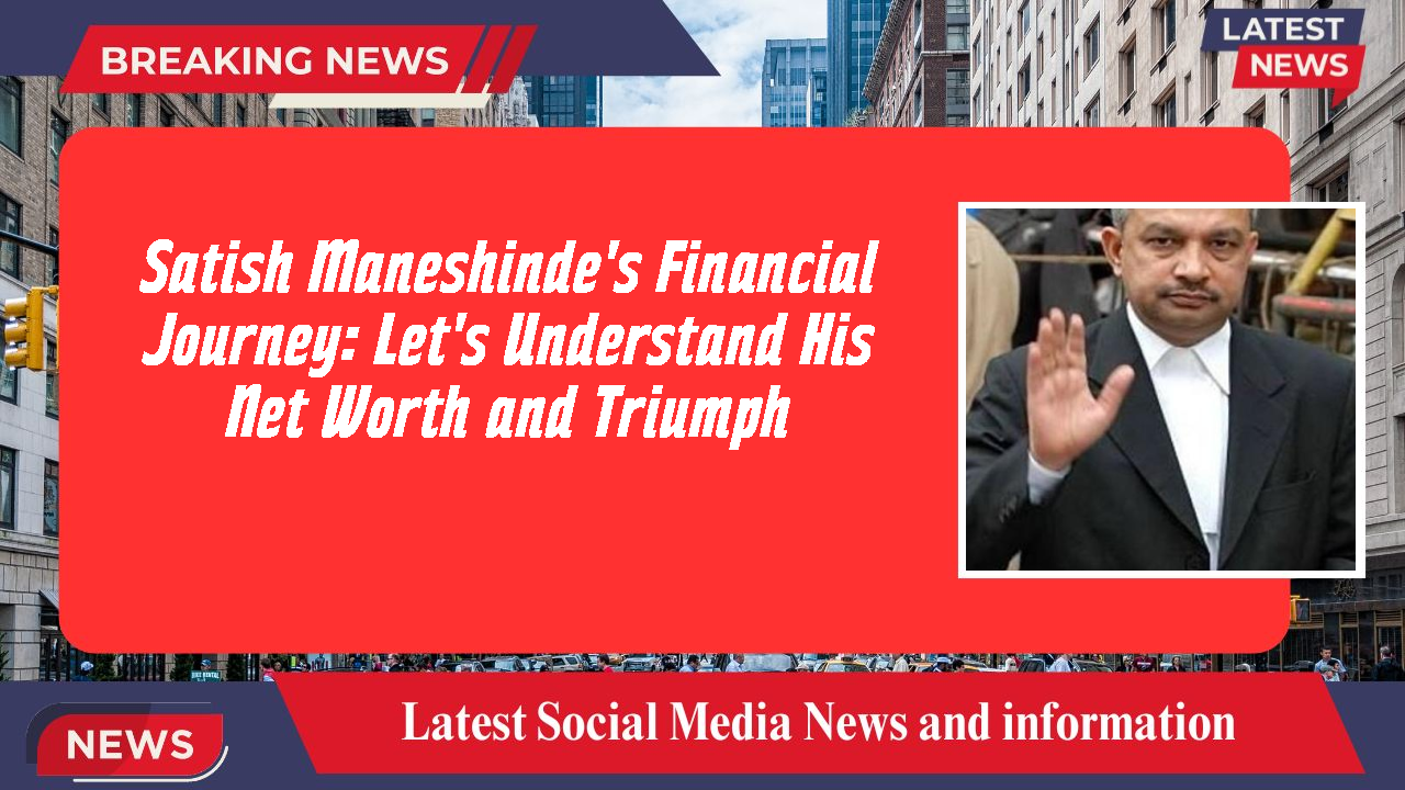 Satish Maneshinde networth