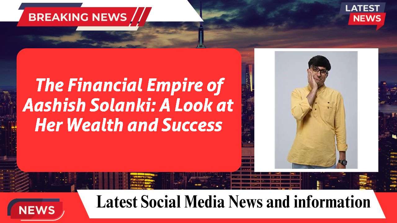 Aashish Solanki networth