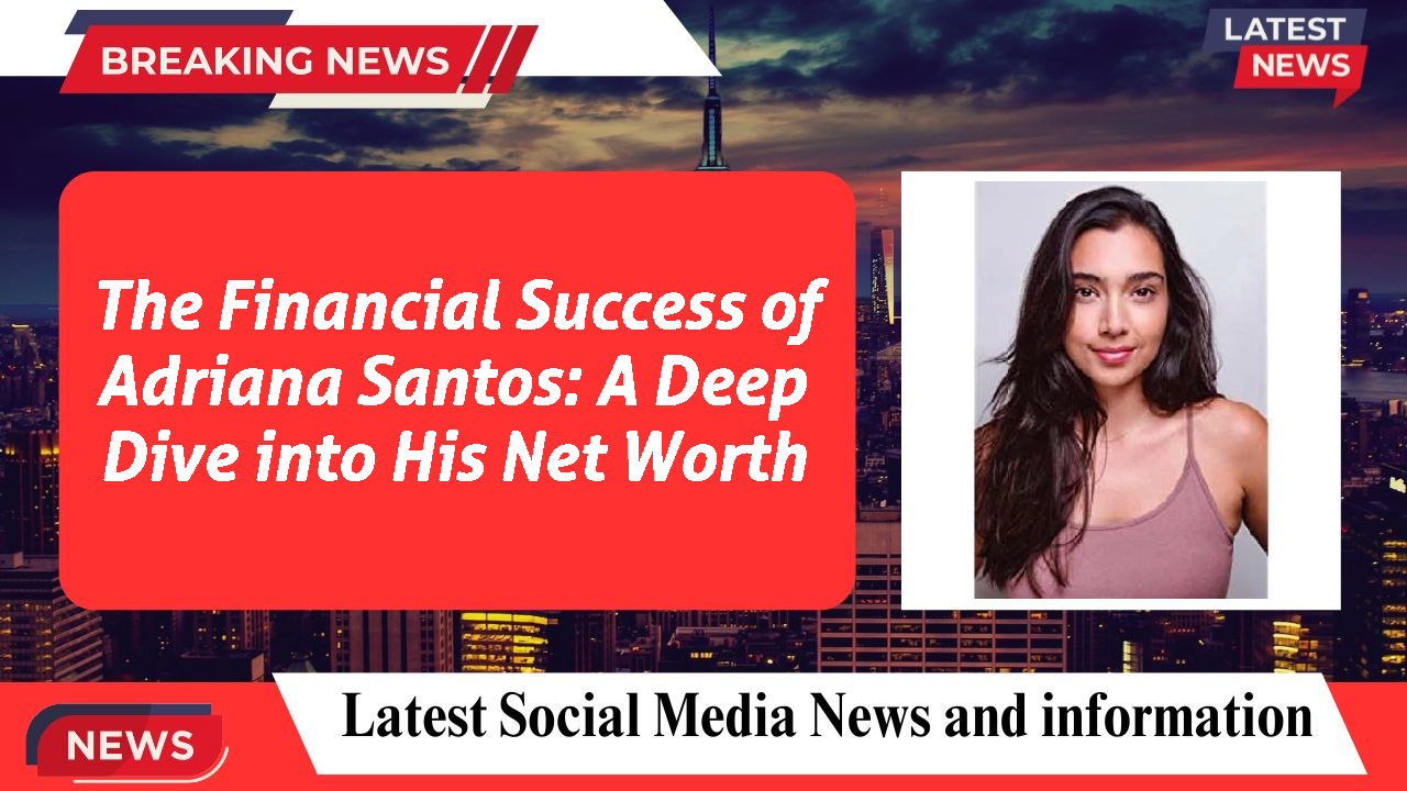 Adriana Santos networth