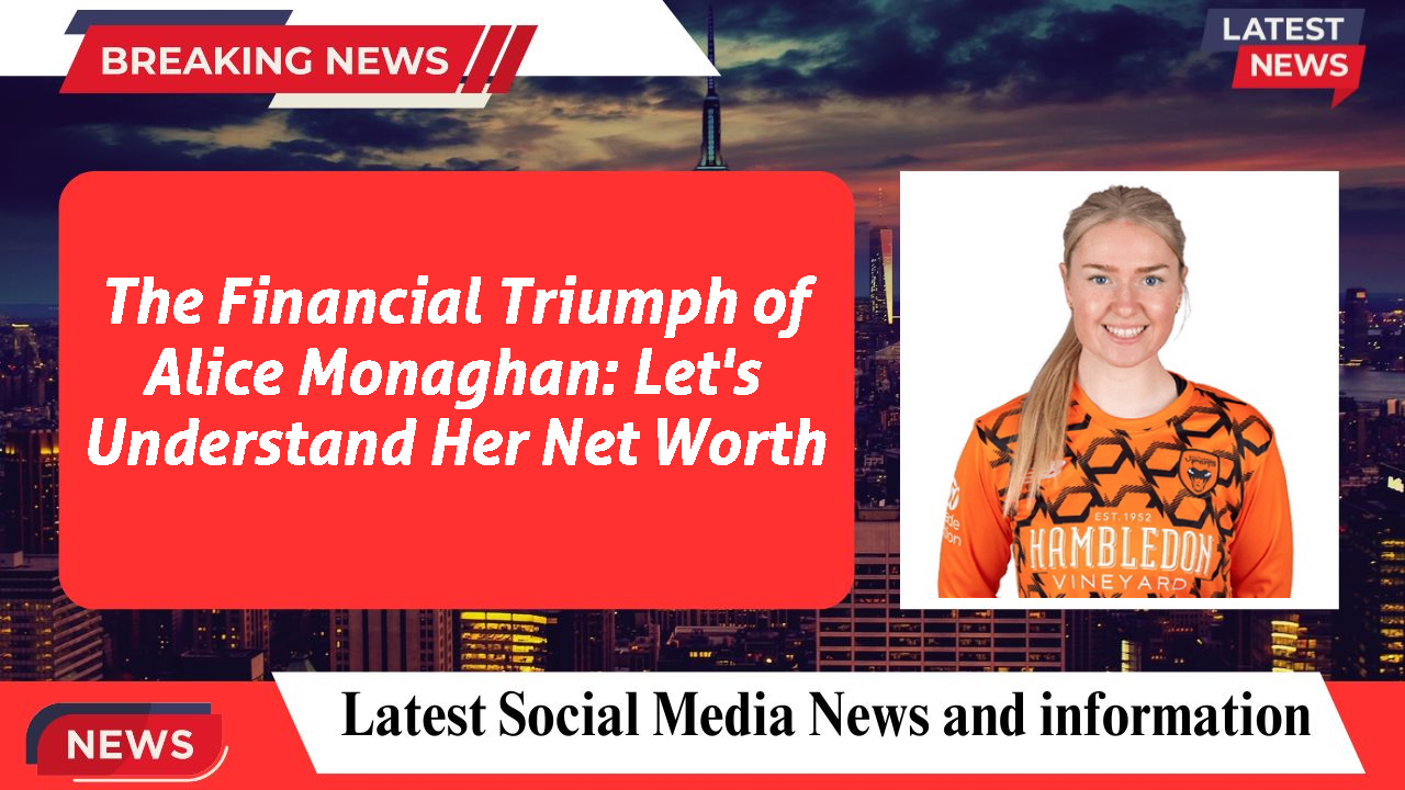 Alice Monaghan networth