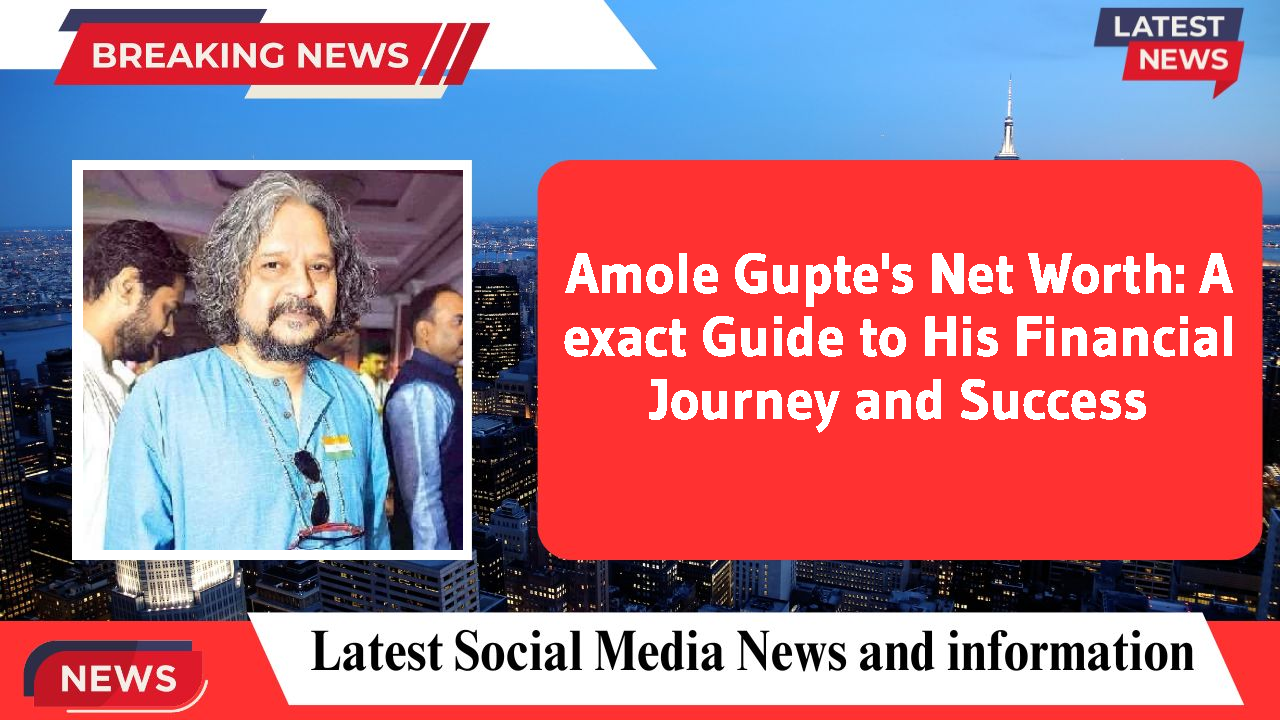 Amole Gupte networth