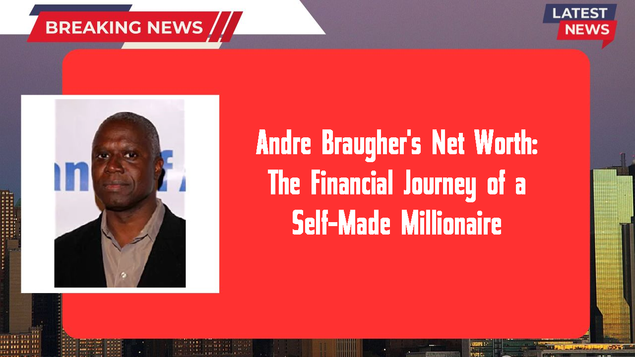 Andre Braugher networth
