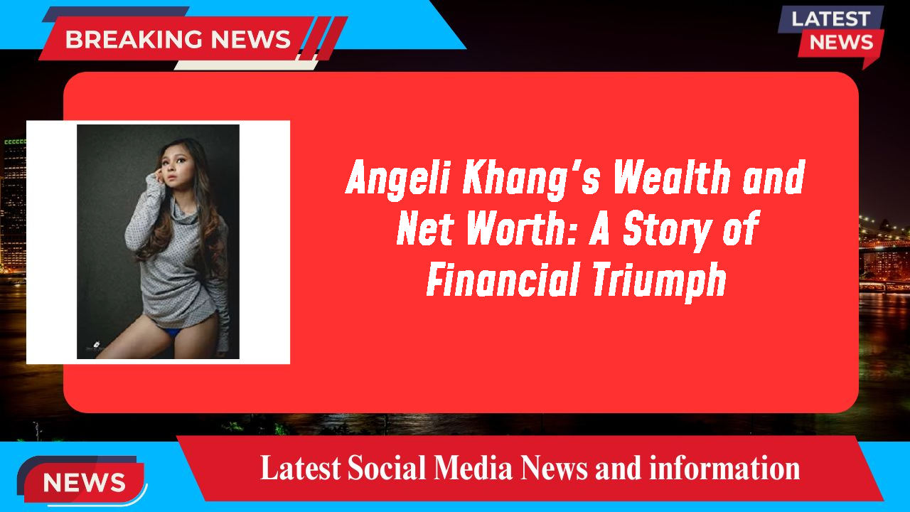 Angeli Khang networth