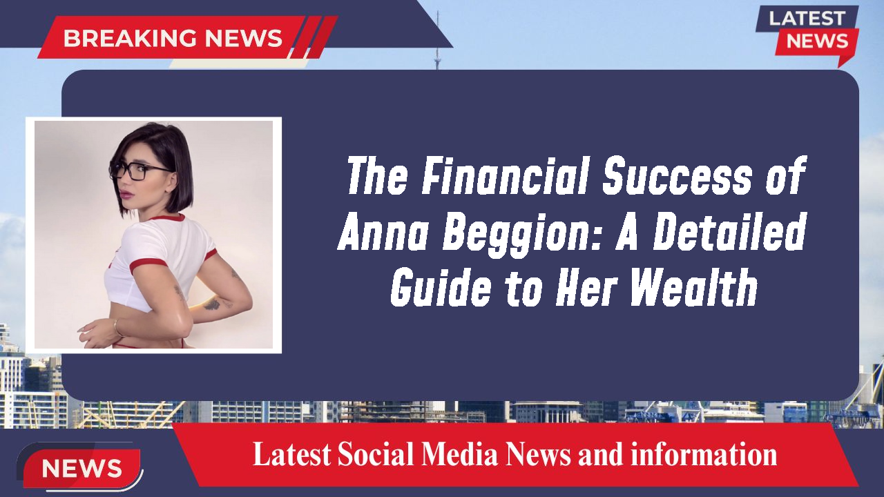 Anna Beggion networth