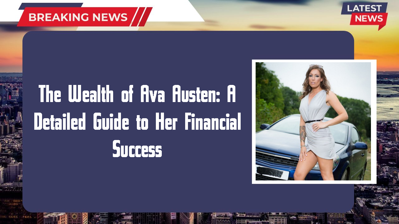 Ava Austen networth