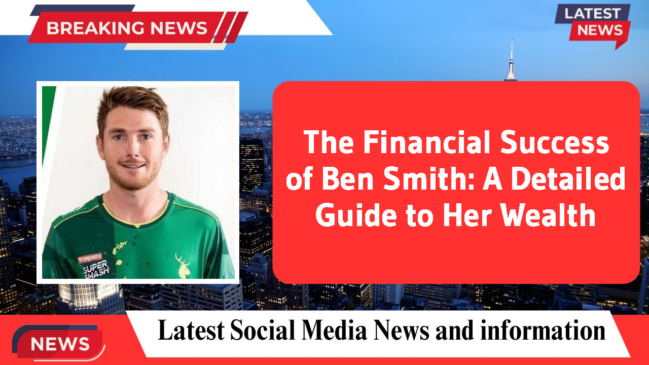 Ben Smith networth