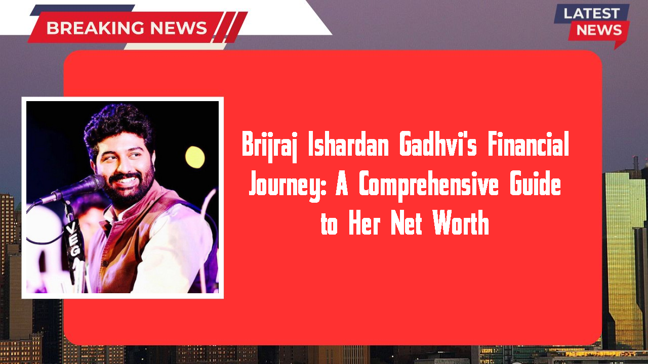 Brijraj Ishardan Gadhvi networth