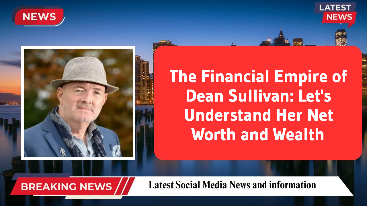 Dean Sullivan networth