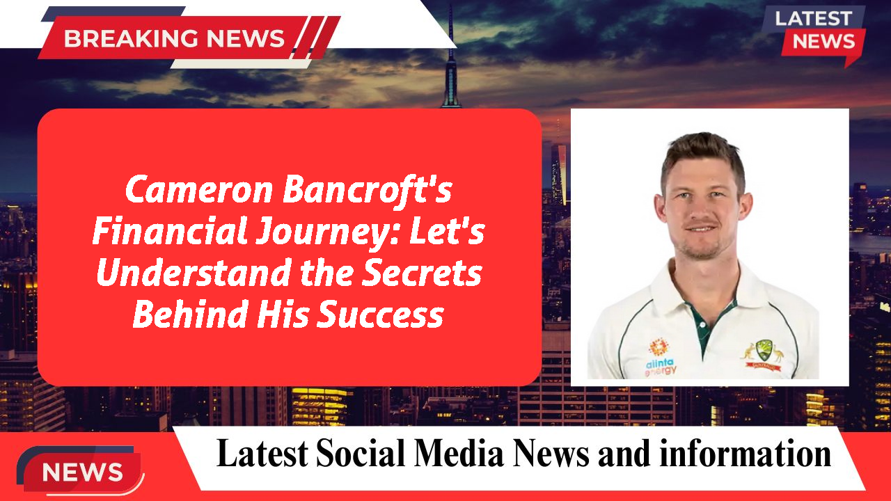 Cameron Bancroft networth