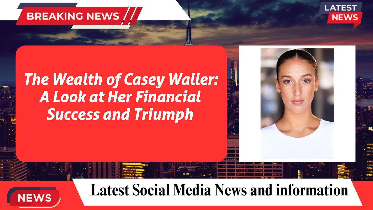 Casey Waller networth