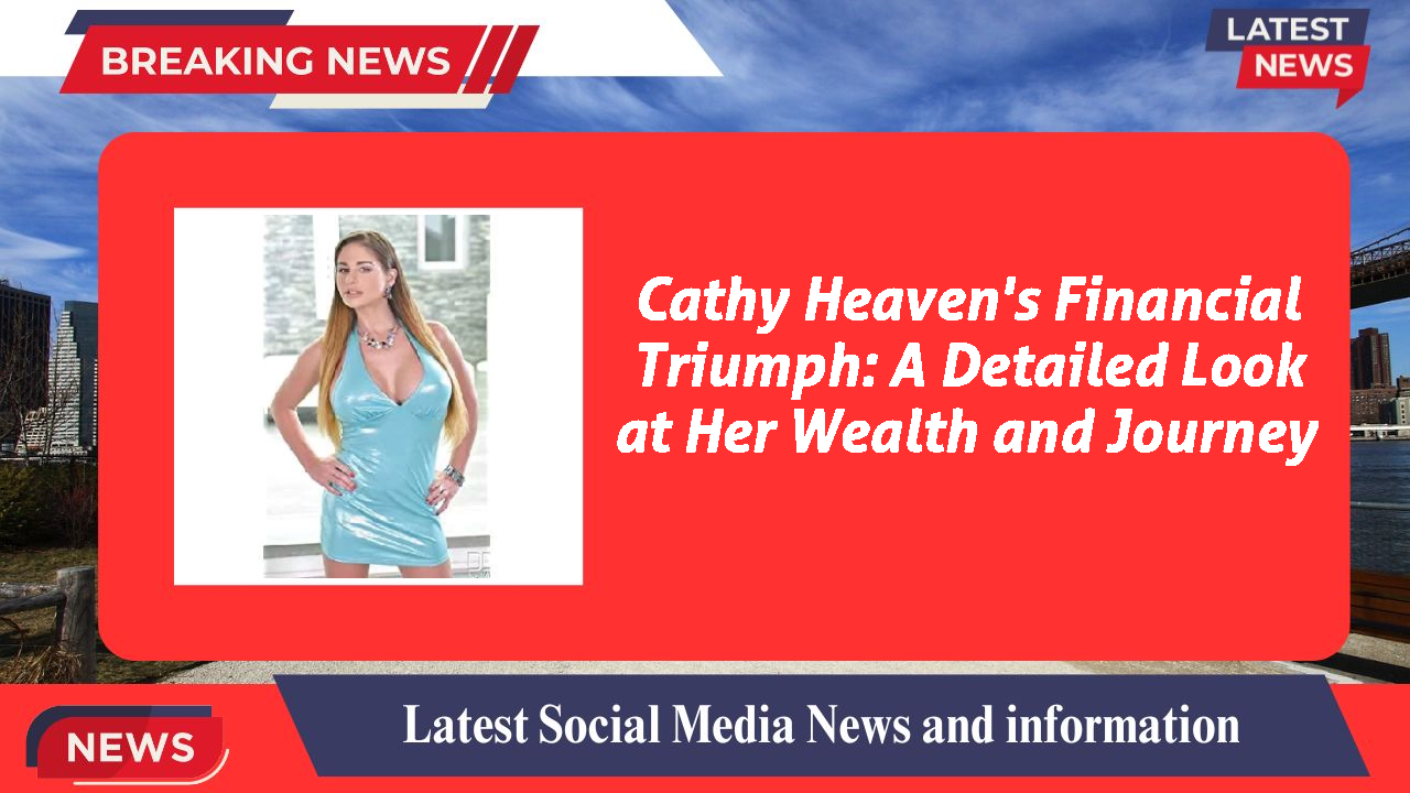 Cathy Heaven networth