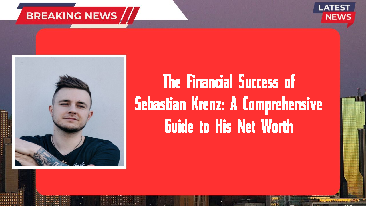 Sebastian Krenz networth