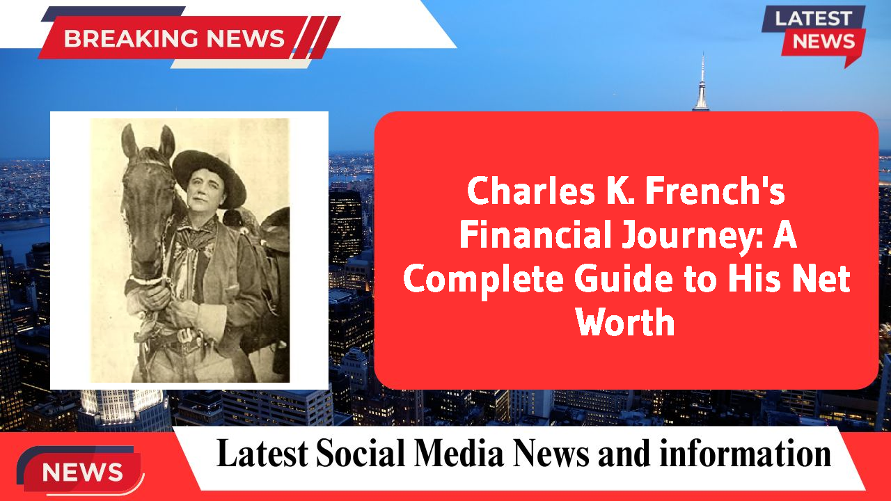 Charles K. French networth