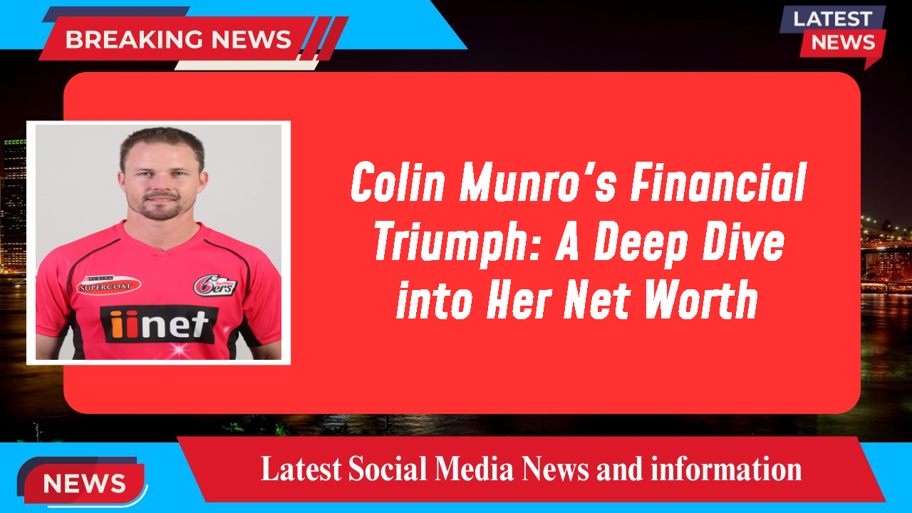 Colin Munro networth