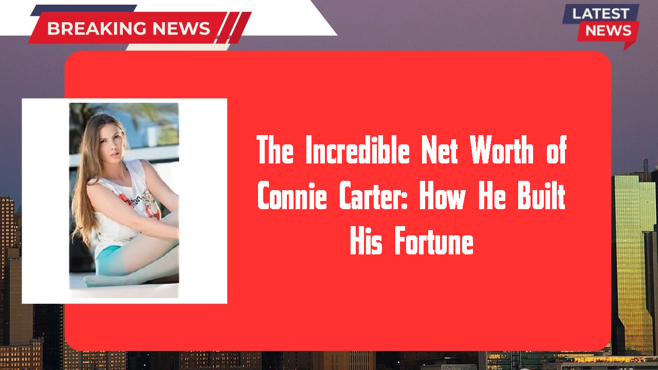 Connie Carter networth