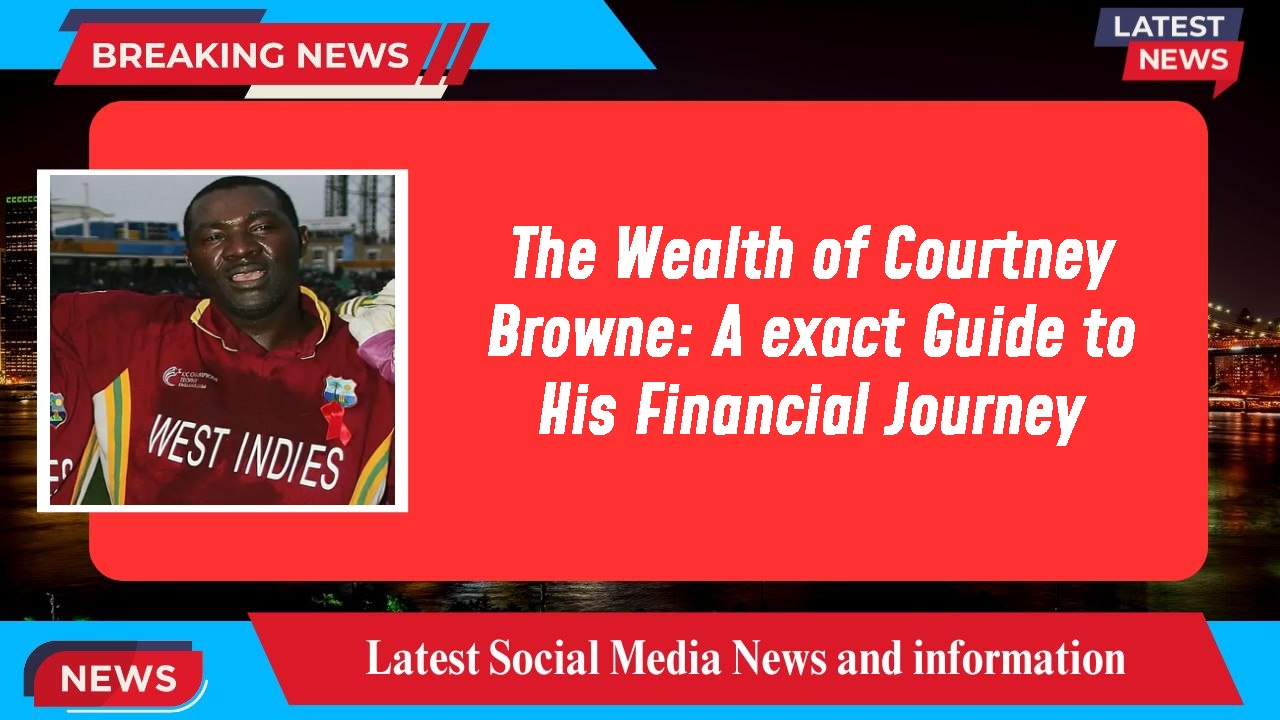 Courtney Browne networth