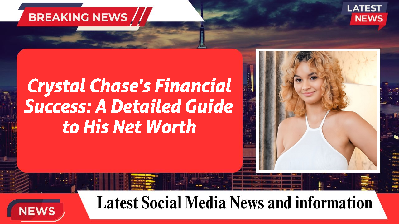 Crystal Chase networth