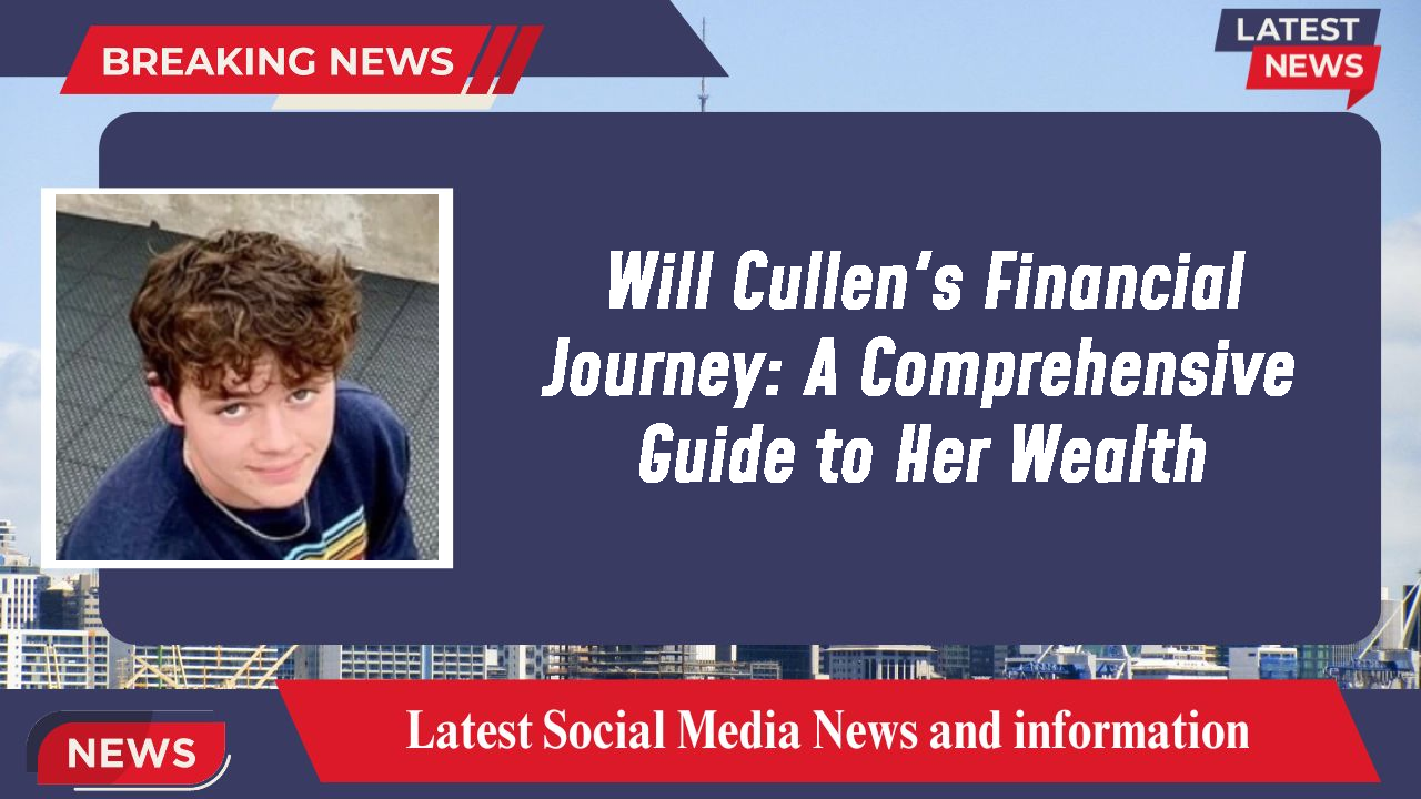 Will Cullen networth