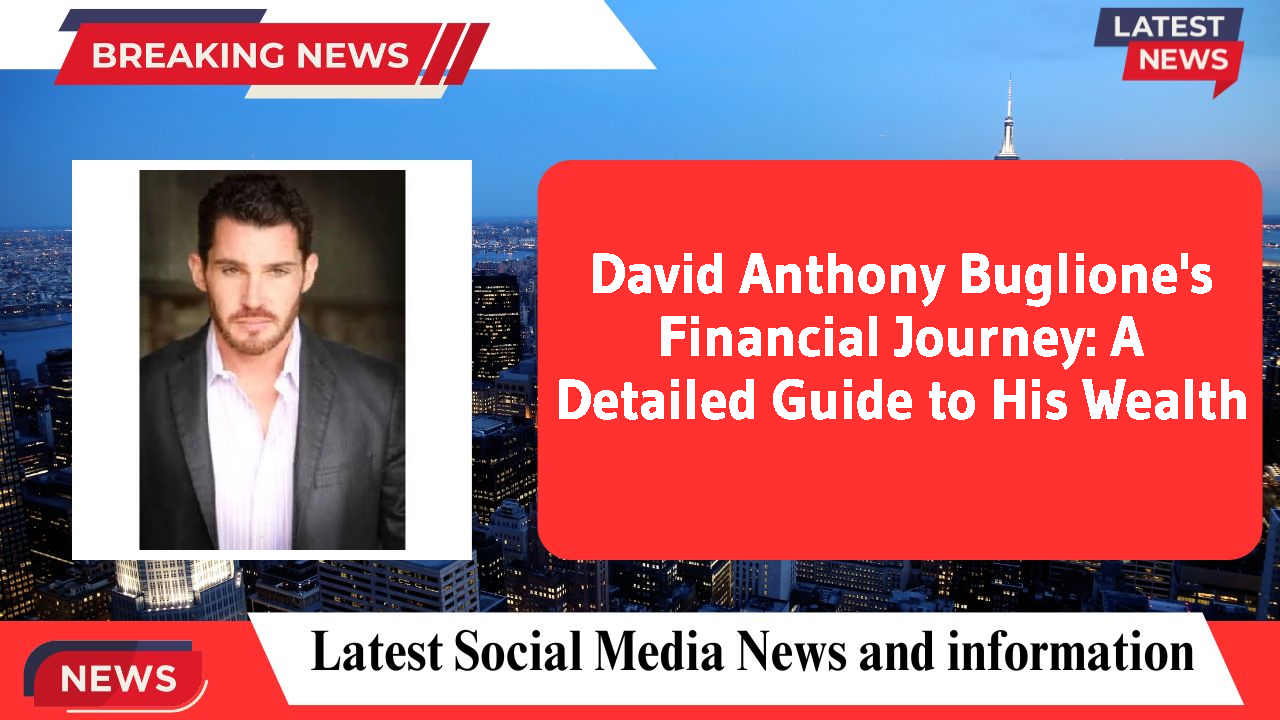 David Anthony Buglione networth