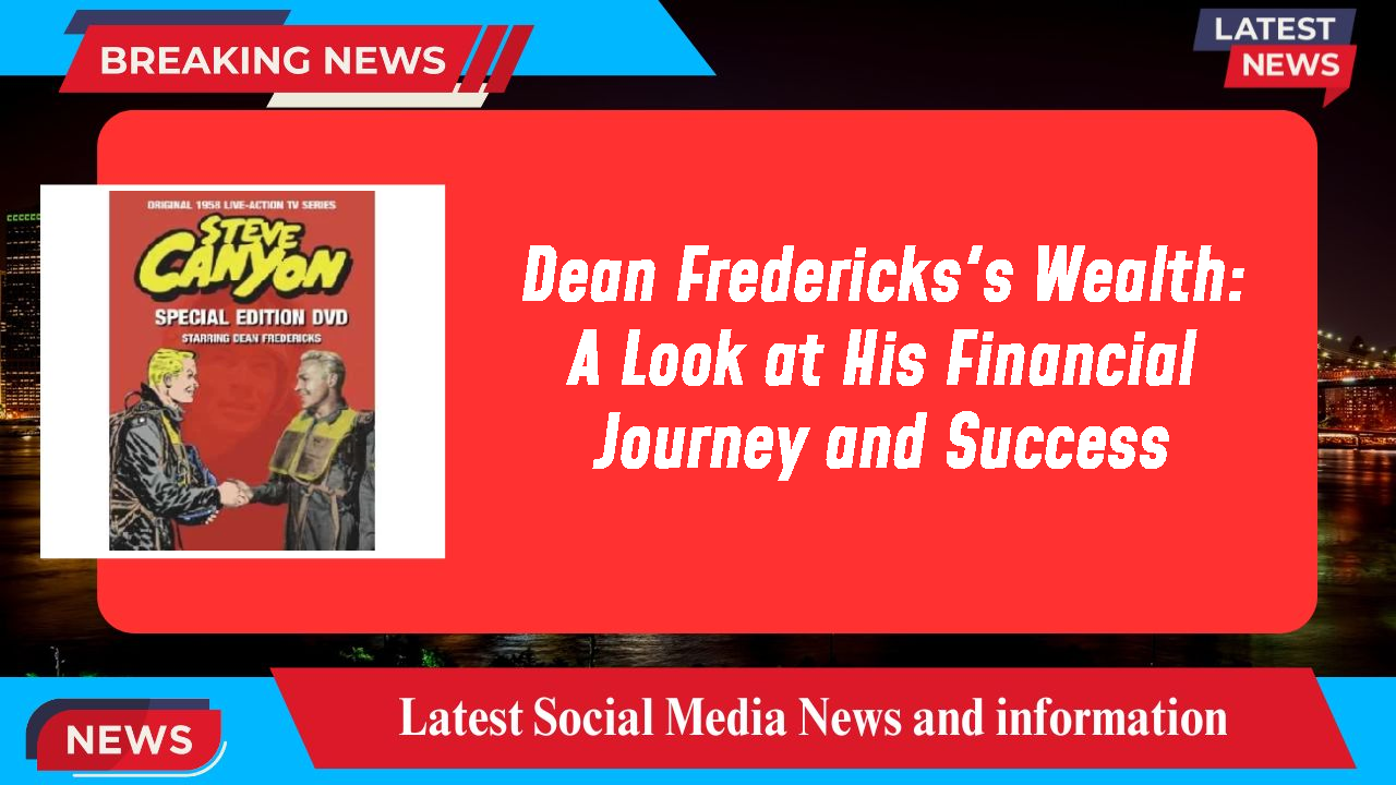 Dean Fredericks networth