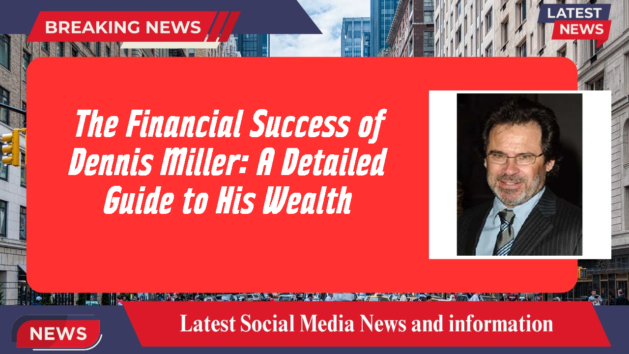 Dennis Miller networth