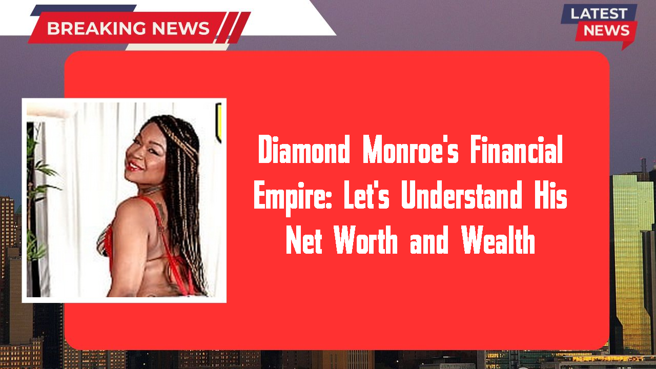 Diamond Monroe networth