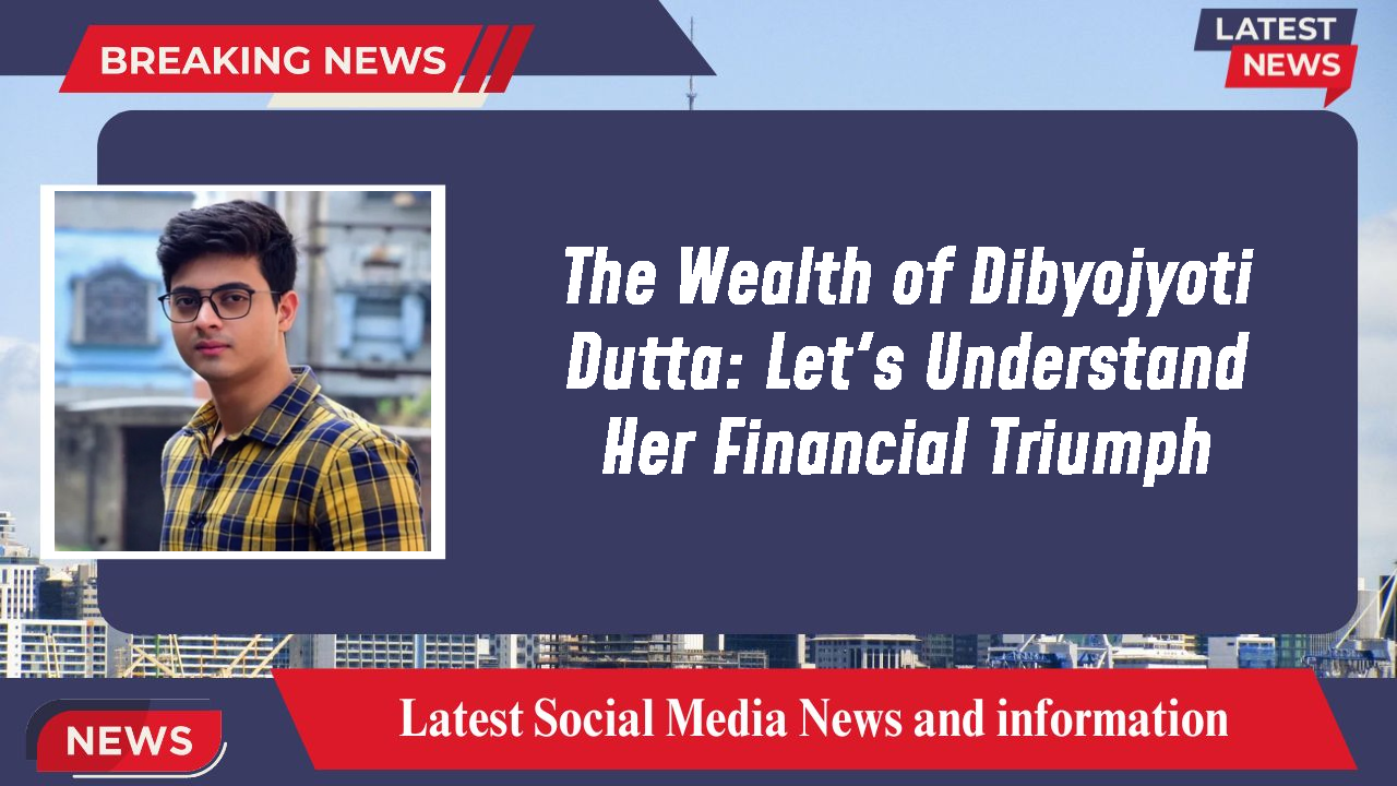 Dibyojyoti Dutta networth