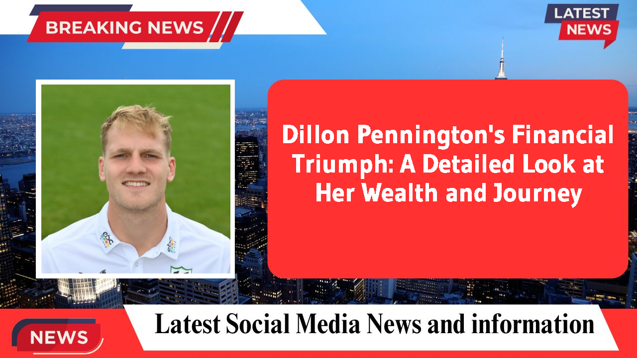 Dillon Pennington networth