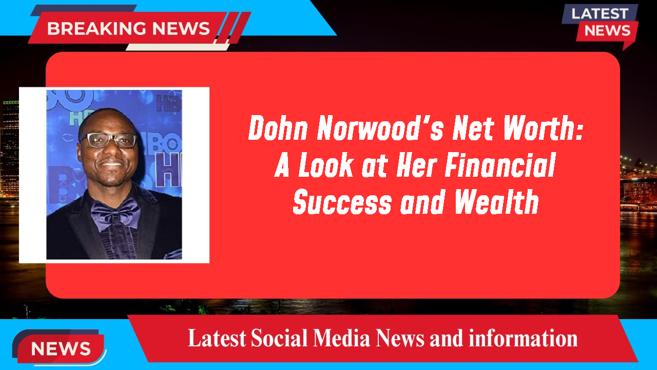 Dohn Norwood networth