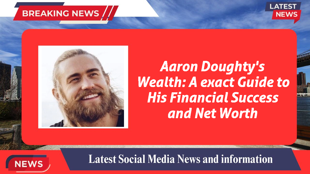 Aaron Doughty networth